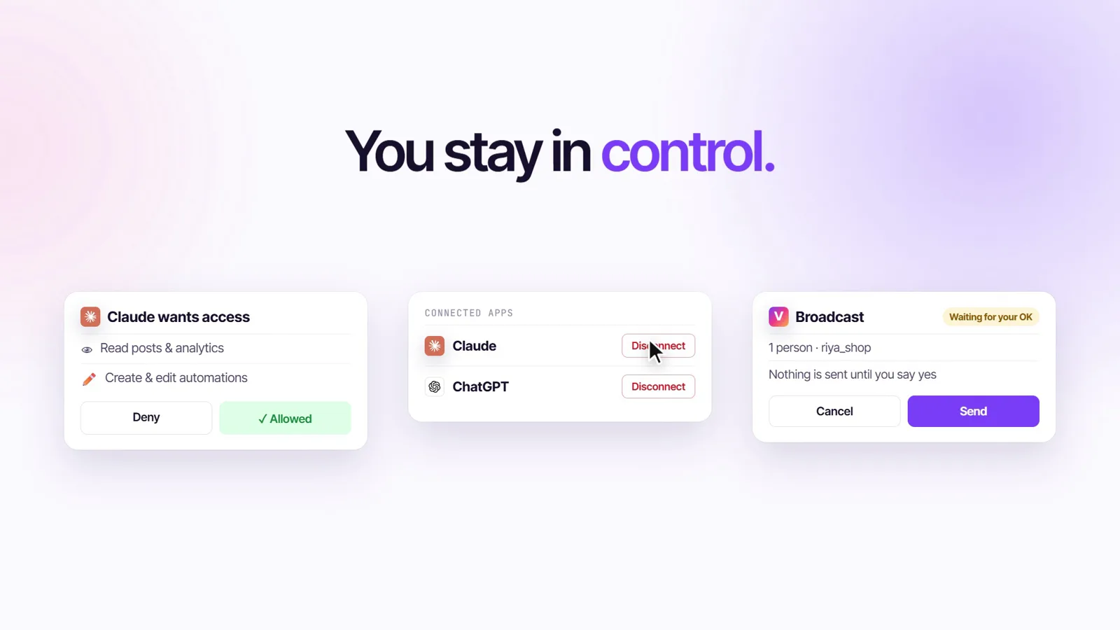 You stay in control: Allow access, Connected apps with Disconnect, a broadcast waiting for your OK